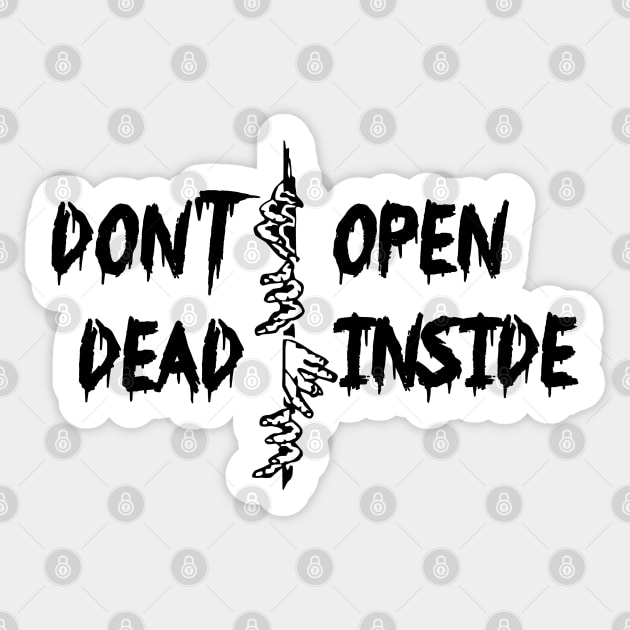 Don't open dead inside Sticker by MZeeDesigns